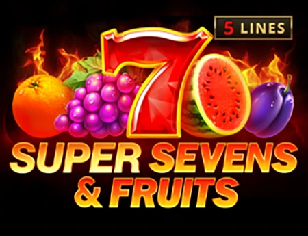 5 Super Sevens & Fruits