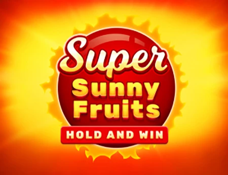 Super Sunny Fruits: Hold and Win